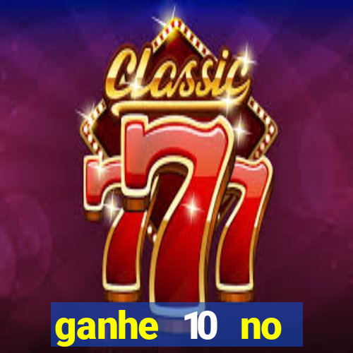 ganhe 10 no cadastro bet